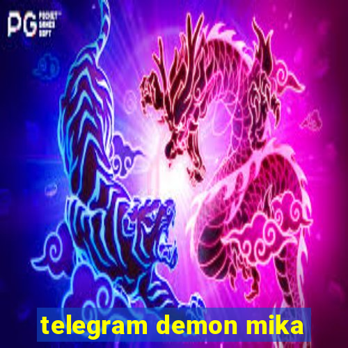 telegram demon mika